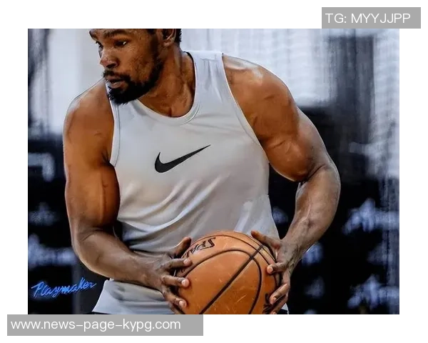 大将军称杜兰特为篮球奉献一切生活私密鲜为人知令人好奇